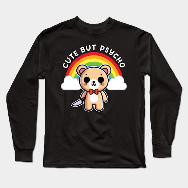 Cute But Psycho Bear Sweet Rainbow Long Sleeve T-Shirt by hippohost